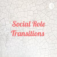Social Role Transitions 
