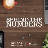 Behind the Numbers: an eMarketer Podcast