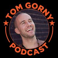 Tom Gorny Podcast