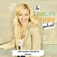 Live Life Happy- Andrea Seydel