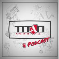 The Titan Applicators Podcast