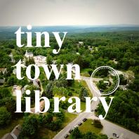 Tiny Town Library Podcast 