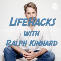 Lifehacks with Ralph Kinnard