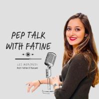 Pep Talk with Fatine