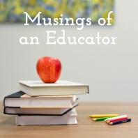 Musings of an Educator