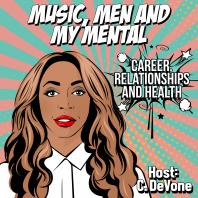 Music, Men & My Mental