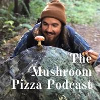 The Mushroom Pizza Podcast