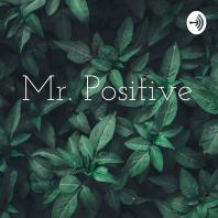 Mr. Positive 