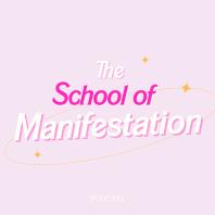  The School of Manifestation 