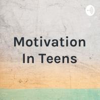 Motivation In Teens