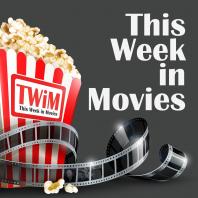 This Week in Movies (TWiM)