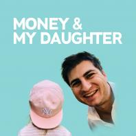 Money & My Daughter