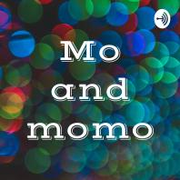 Mo and momo