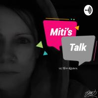 Miti's Talk