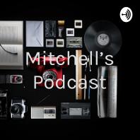 Mitchell’s Podcast