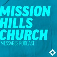 Mission Hills Church Messages