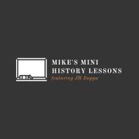 Mike's Mini History Lessons
