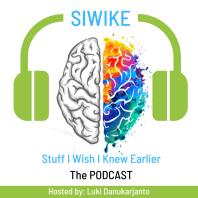 SIWIKE “Stuff I Wish I Knew Earlier”: the podcast