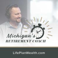 Michigan's Retirement Coach Podcast With Mike Douglas
