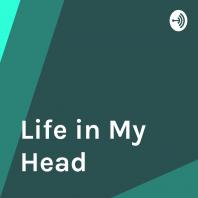 Life in My Head 