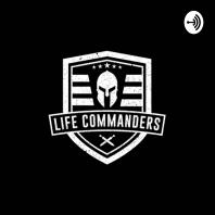 Life Commanders Podcast