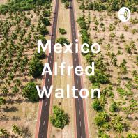 Mexico Alfred Walton