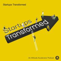 Startups Transformed: An Altitude Accelerator Podcast