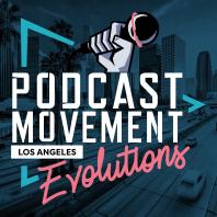 Podcast Movement Evolutions 2020