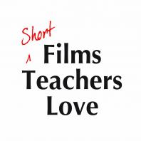 Short Films Teachers Love