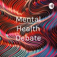 Mental Health Debate