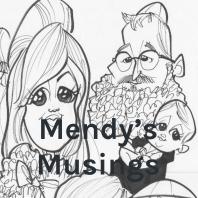 Mendy's Musings