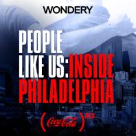 People Like Us: Inside Philadelphia