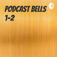 Podcast Bells 1-2