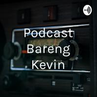 Podcast Bareng Kevin