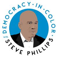 Democracy in Color with Steve Phillips