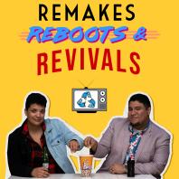 Remakes Reboots & Revivals