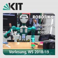 Robotik 1 - Einführung in die Robotik, Vorlesung, WS18/19