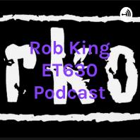 Rob King ET630 Podcast
