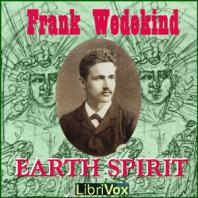 Earth Spirit by Frank Wedekind (1864 - 1918)