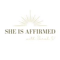 She is Affirmed Podcast