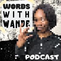 Words With Wande Podcast 
