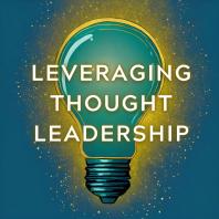 Leveraging Thought Leadership