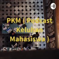 PKM (Podcast Keluhan Mahasiswa)