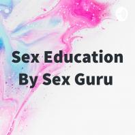 Sex Education By Sex Guru 