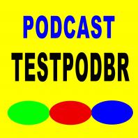 TESTpodBR - Podcast de Testes
