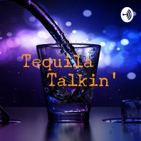 Tequila Talkin’