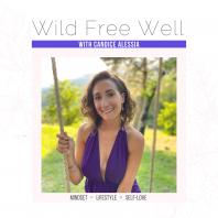 Wild Free Well with Candice Alessia