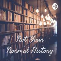 Not Your Normal History