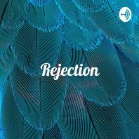 Rejection - The good and the bad side