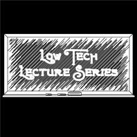 Low Tech Lecture Series – Low Technology Institute